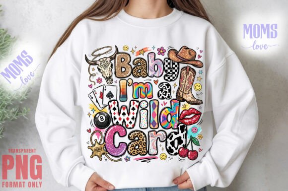 Unleash Your Creativity with Baby I m a Wild Card PNG Sublimation